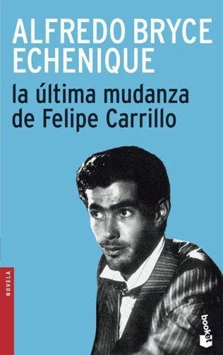 La Ultima Mudanza De Felipe Carrillo