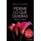 Pídeme Lo Que Quieras, Ahora Y Siempre