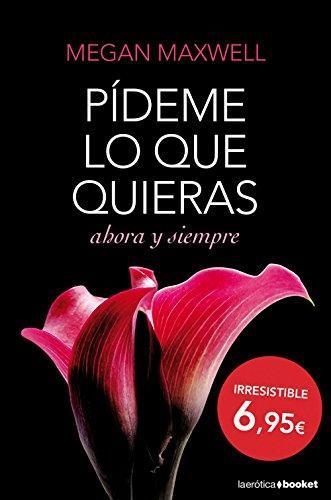Pídeme Lo Que Quieras, Ahora Y Siempre