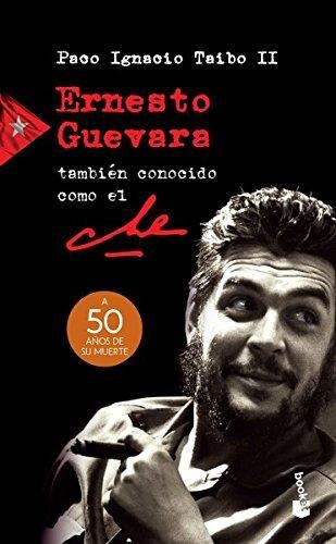 Ernesto Guevara, También Conocido Como El Che