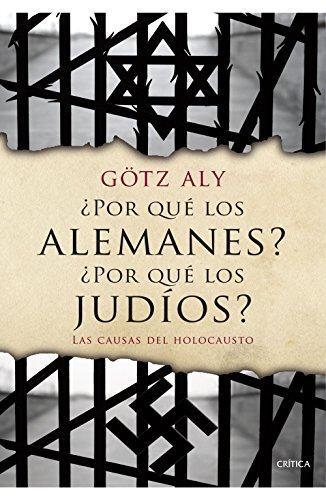 ¿Por Qué Los Alemanes? ¿Por Qué Los Judíos?