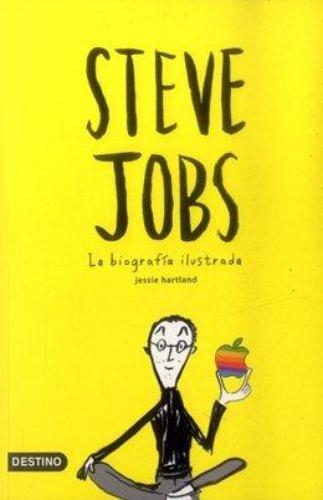 Steve Jobs. La Biografía Ilustrada