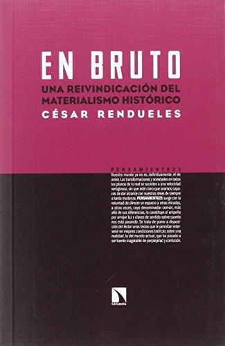 En Bruto Una Reivindiacion Del Materialismo Historico