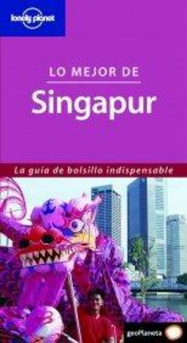 Lonely Planet - Lo Mejor De Singapur