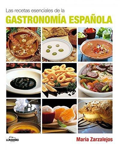 Las Recetas Esenciales De La Gastronomia Española