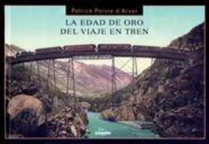 La Edad De Oro Del Viaje En Tren