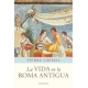 La Vida En La Roma Antigua