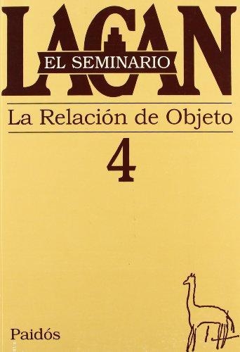 El Seminario, Libro 4 La Relacion De Objeto