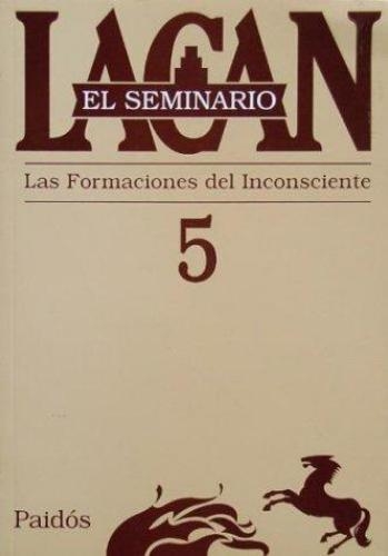 El Seminario, Libro 5 Las Formaciones De Inconscie