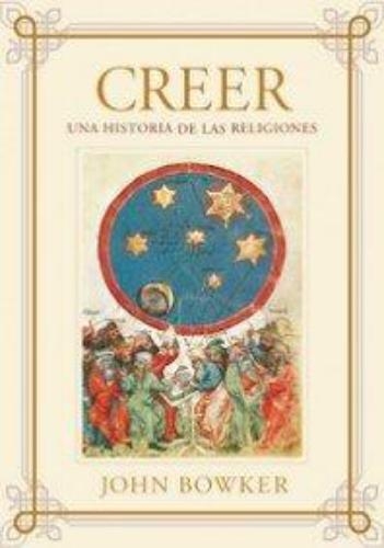 Creer - Una Historia De Las Religiones