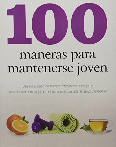 100 Maneras Para Mantenerse Joven