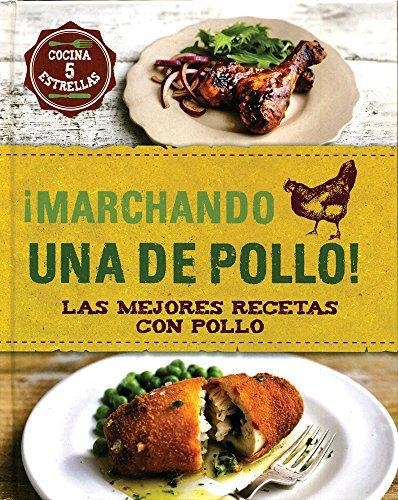 Marchando Una De Pollo! - Las Mejores Recetas Con