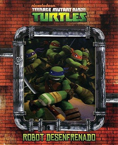 Libro Ninjas Turtles: Robot Desenfrenado