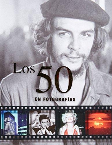 Los 50 En Fotografias