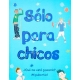Solo Para Chicos