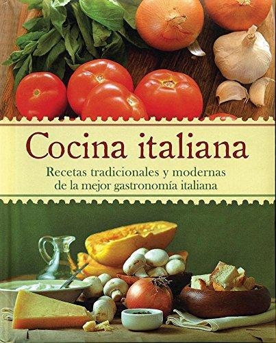 Cocina Italiana - Recetas Tradicionales Y Modernas