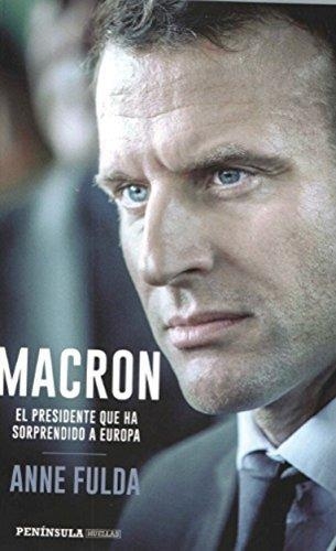 Macron, El Presidente Que Ha Sorprendido A Europa
