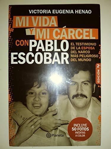 Mi Vida Y Mi Carcel Con Pablo Escobar