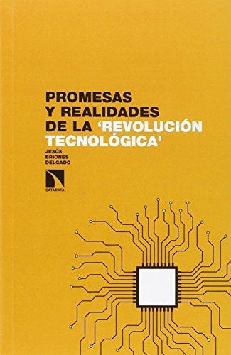 Promesas Y Realidades De La Revolucion Tecnologica