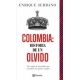 Colombia: Historia De Un Olvido