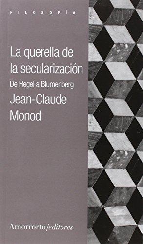 Querella De La Secularizacion. De Hegel A Blumenberg, La