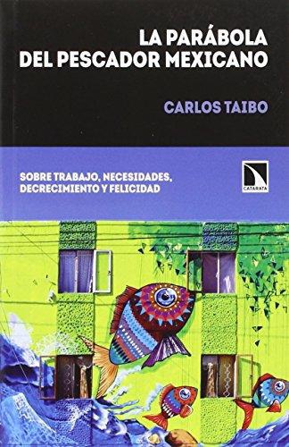 Parabola Del Pescador Mexicano Sobre Trabajo Necesidades Decrecimiento Y Felicidad, La