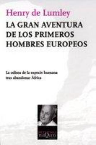 La Gran Aventura De Los Primeros Hombres Europeos