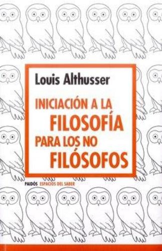 Iniciacion La Filosofia Para Los No Filosofos