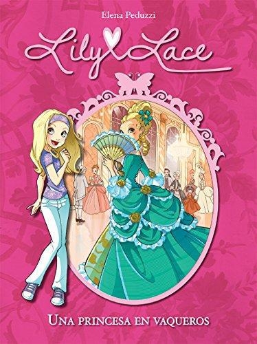 Lily Lace Una Princesa En Jeans