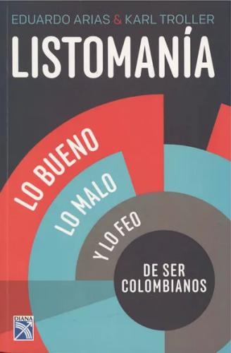 Listomanía: Lo Bueno Lo Malo y lo Feo de Ser Colombianos