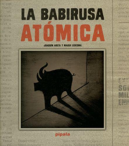 Babirusa Atomica, La