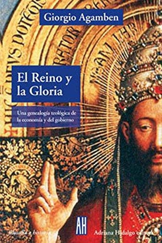 Reino Y La Gloria Una Genealogia Teologica De La Economia Y Del Gobierno, El