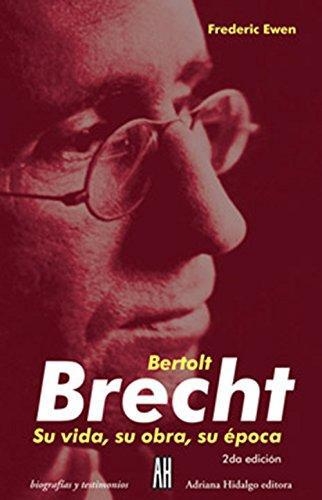 Bertolt Brecht Su Vida Su Obra Su Epoca