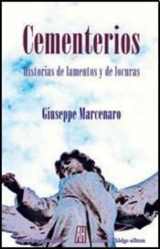 Cementerios Historias De Lamentos Y De Locuras