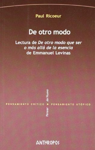 De Otro Modo Lectura De De Otro Modo Que Ser O Mas Alla De La Esencia De E. Levinas