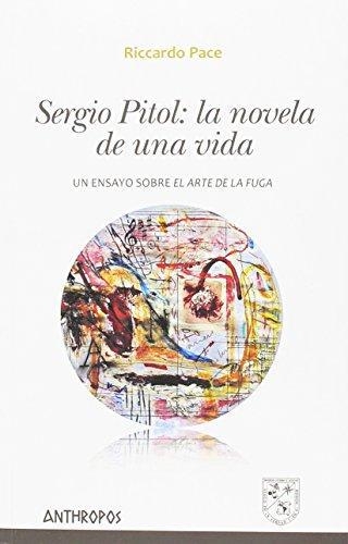 Sergio Pitol La Novela De Una Vida Un Ensayo Sobre El Arte De La Fuga