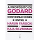 A Proposito De Godard Conversaciones Entre Harun Farocki Y Kaja Silverman