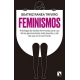 Feminismos Antologia De Textos Feministas Para Uso De Las Generaciones Mas Jovenes Y De Las Que No Lo Son Tant
