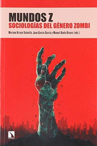 Mundos Z Sociologias Del Genero Zombi