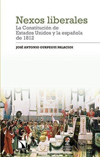 Nexos Liberales La Constitucion De Estados Unidos Y La Española De 1812