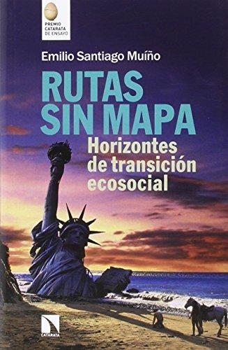 Rutas Sin Mapa Horizontes De Transicion Social