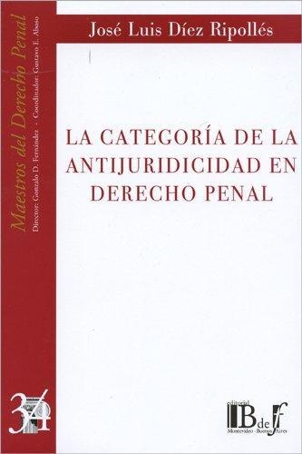 Categoria De La Antijuridicidad En Derecho Penal, La