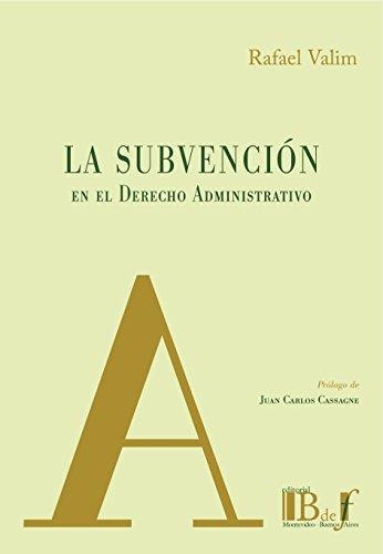 Subvencion En El Derecho Administrativo, La
