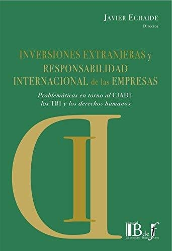 Inversiones Extranjeras Y Responsabilidad Internacional De Las Empresas