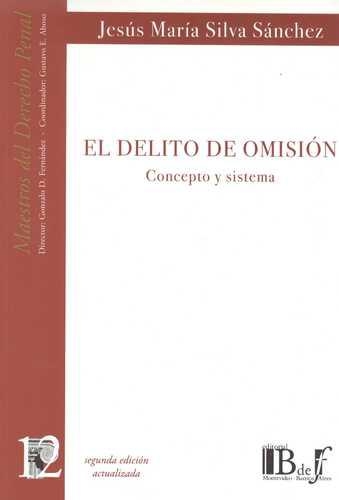 Delito De Omision (2ª Ed) Concepto Y Sistema, El