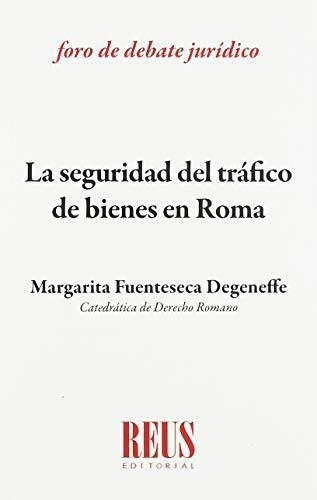 Seguridad Del Trafico De Bienes En Roma, La