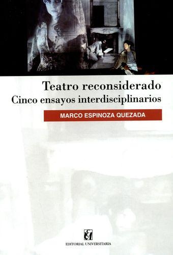 Teatro Reconsiderado. Cinco Ensayos Interdisciplinarios