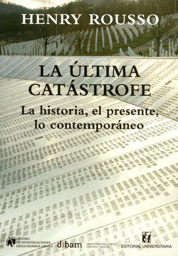 Ultima Catastrofe La Historia El Presente Lo Contemporaneo, La