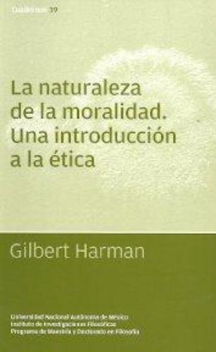 Naturaleza De La Moralidad. Una Introduccion A La Etica, La