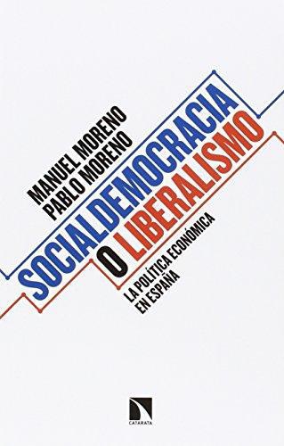 Socialdemocracia O Liberalismo La Politica Economica En España